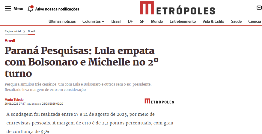 Metrópoles cita pesquisa realizada pela Paraná Pesquisas. 2 Metrópoles cita pesquisa realizada pela Paraná Pesquisas.