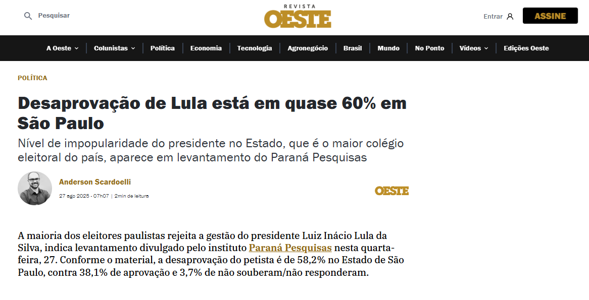 Revista Oeste cita pesquisa realizada pela Paraná Pesquisas no Estado de São Paulo. 2 Revista Oeste cita pesquisa realizada pela Paraná Pesquisas no Estado de São Paulo.