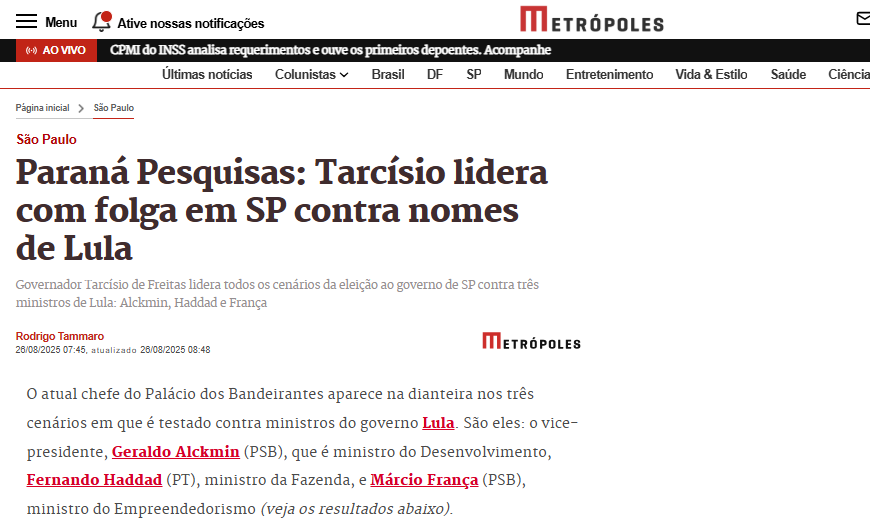 Metrópoles cita pesquisa realizada pela Paraná Pesquisas no Estado de São Paulo. 2 Metrópoles cita pesquisa realizada pela Paraná Pesquisas no Estado de São Paulo.