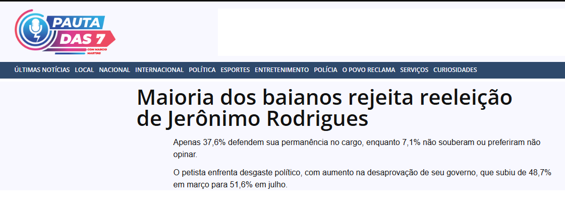 Pauta das 7 cita pesquisa realizada pela Paraná Pesquisas no Estado da Bahia. 2 Pauta das 7 cita pesquisa realizada pela Paraná Pesquisas no Estado da Bahia.