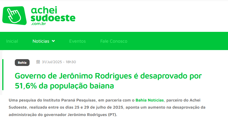 Achei Sudoeste cita pesquisa realizada pela Paraná Pesquisas no Estado da Bahia. 2 Achei Sudoeste cita pesquisa realizada pela Paraná Pesquisas no Estado da Bahia.