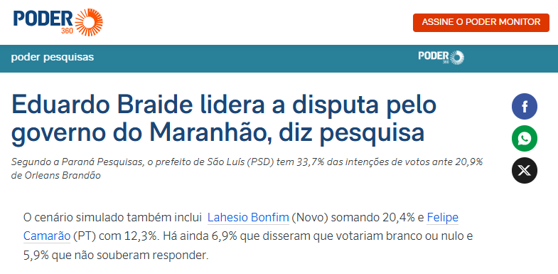 Poder 360 cita pesquisa realizada pela Paraná Pesquisas no Estado do Maranhão. 2 Poder 360 cita pesquisa realizada pela Paraná Pesquisas no Estado do Maranhão.