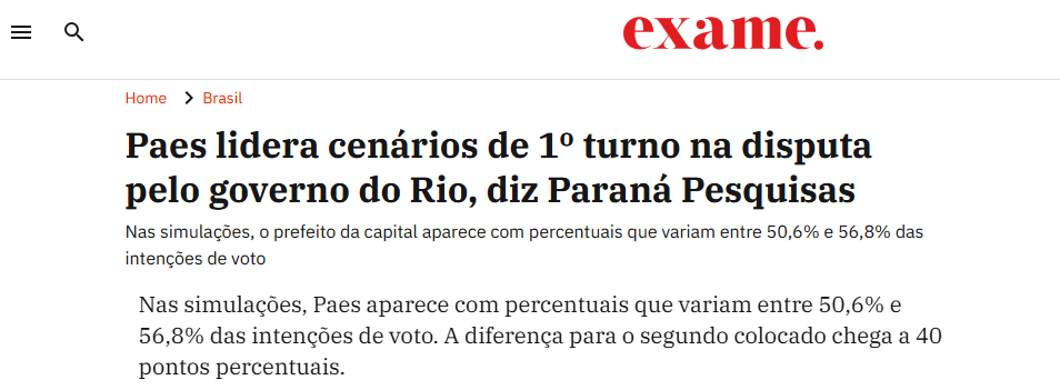 Exame cita pesquisa realizada pela Paraná Pesquisas no Estado do Rio de Janeiro. 2 Exame cita pesquisa realizada pela Paraná Pesquisas no Estado do Rio de Janeiro.