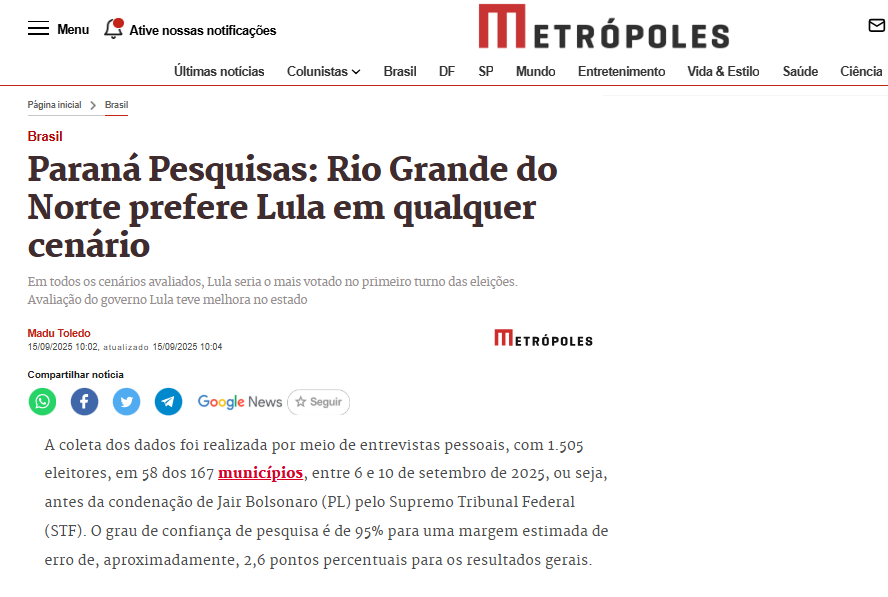 Metrópoles cita pesquisa realizada pela Paraná Pesquisas no Estado do Rio Grande do Norte. 2 Metrópoles cita pesquisa realizada pela Paraná Pesquisas no Estado do Rio Grande do Norte.