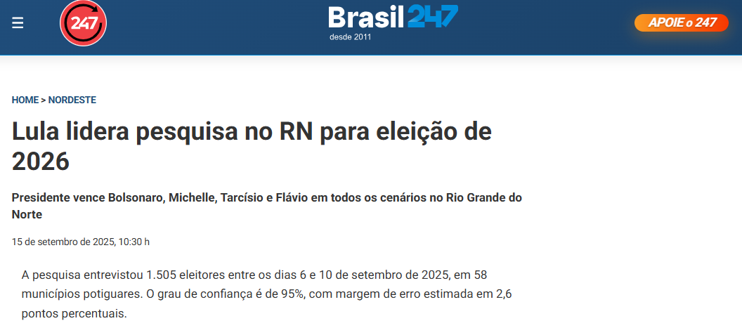 Brasil 247 cita pesquisa realizada pela Paraná Pesquisas no Estado do Rio Grande do Norte. 2 Brasil 247 cita pesquisa realizada pela Paraná Pesquisas no Estado do Rio Grande do Norte.