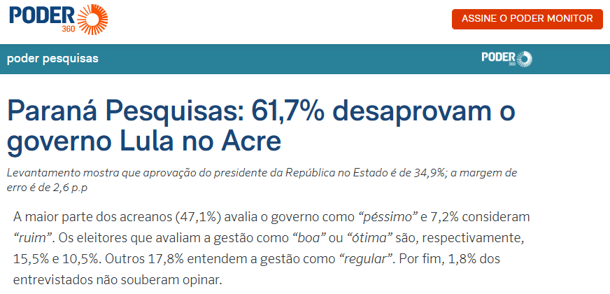 Poder 360 cita pesquisa realizada pela Paraná Pesquisas no Estado do Acre. 2 Poder 360 cita pesquisa realizada pela Paraná Pesquisas no Estado do Acre.