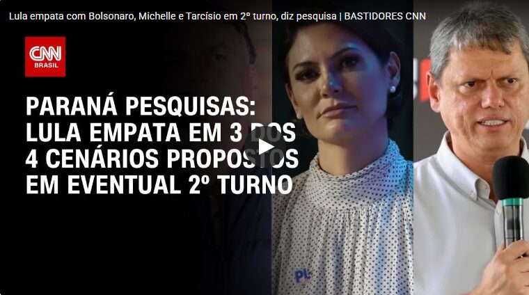 CNN Brasil pesquisa realizada pela Paraná Pesquisas.