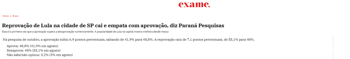 Exame cita pesquisa realizada pela Paraná Pesquisas no Município de São Paulo.