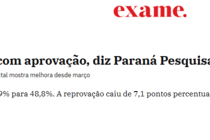 Exame cita pesquisa realizada pela Paraná Pesquisas no Município de São Paulo.