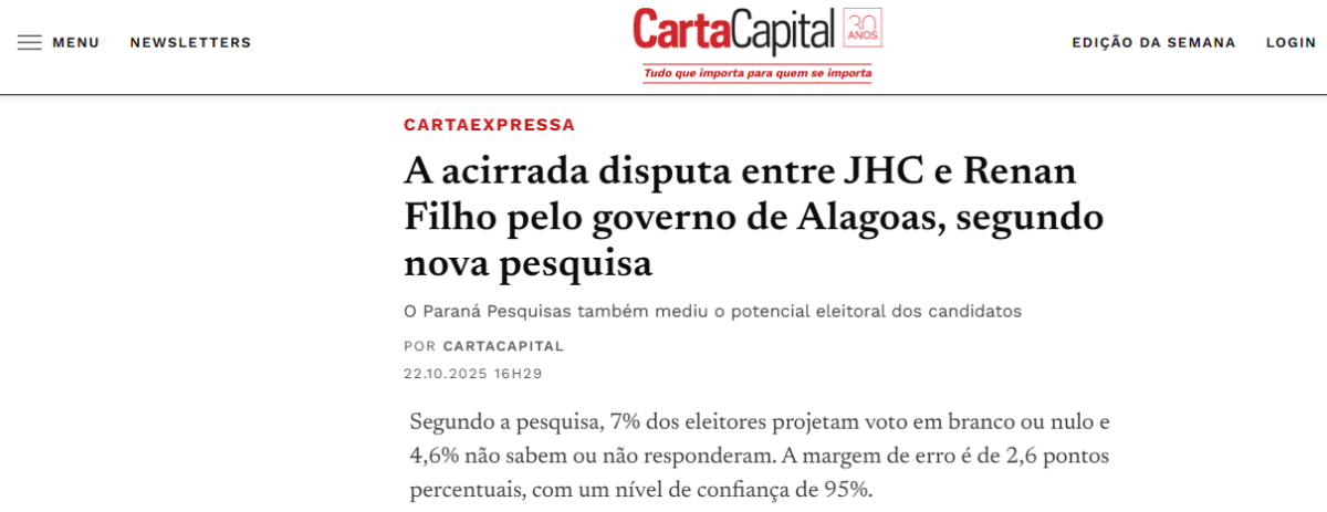 Carta Capital cita pesquisa realizada pela Paraná Pesquisas no Estado de Alagoas. 2 Carta Capital cita pesquisa realizada pela Paraná Pesquisas no Estado de Alagoas.