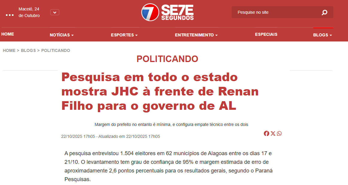 Sete Segundos cita pesquisa realizada pela Paraná Pesquisas no Estado de Alagoas. 2 Sete Segundos cita pesquisa realizada pela Paraná Pesquisas no Estado de Alagoas.