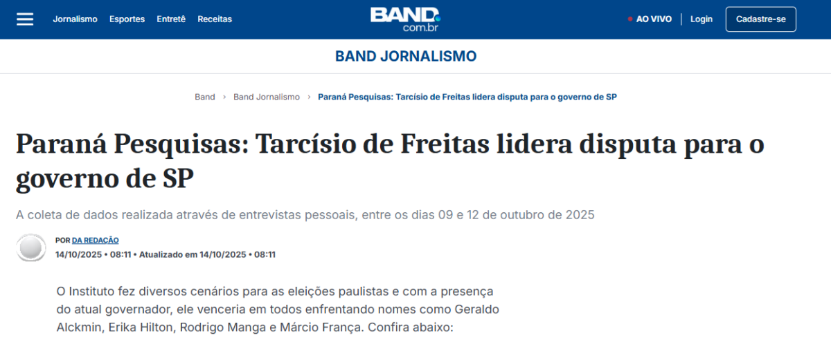 Band cita pesquisa realizada pela Paraná Pesquisas no Estado de São Paulo. 2 Band cita pesquisa realizada pela Paraná Pesquisas no Estado de São Paulo.