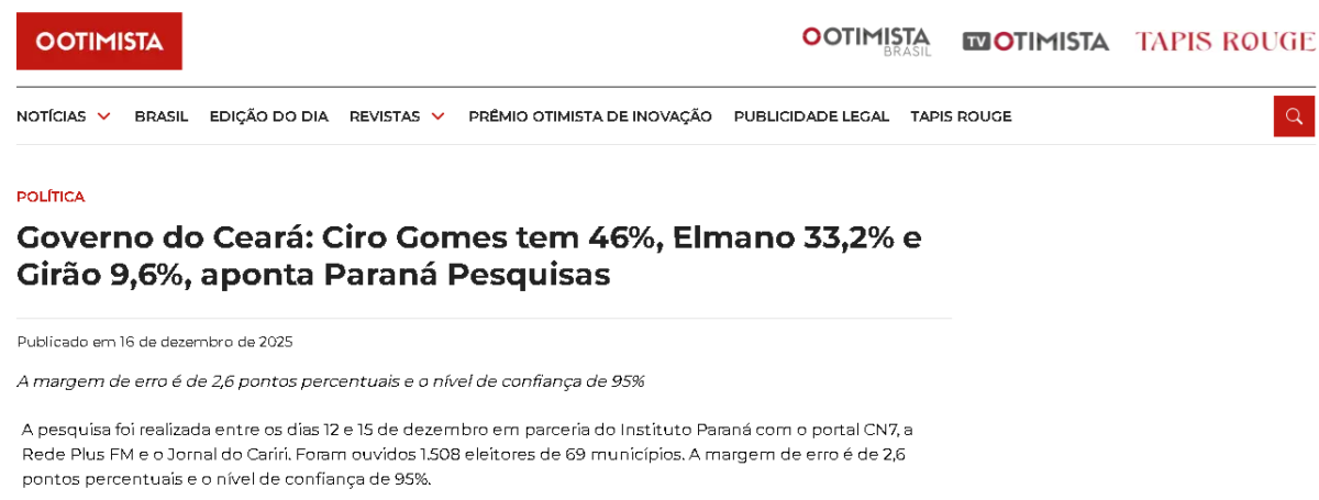 O Otimista cita pesquisa realizada pela Paraná Pesquisas no Estado do Ceará. 2 O Otimista cita pesquisa realizada pela Paraná Pesquisas no Estado do Ceará.