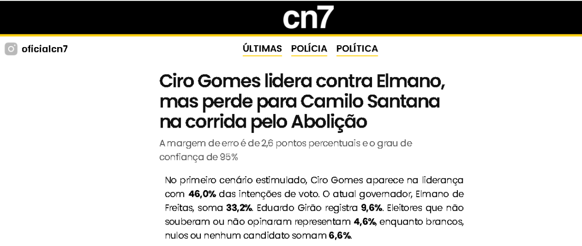 CN7 cita pesquisa realizada pela Paraná Pesquisas no Estado do Ceará. 2 CN7 cita pesquisa realizada pela Paraná Pesquisas no Estado do Ceará.