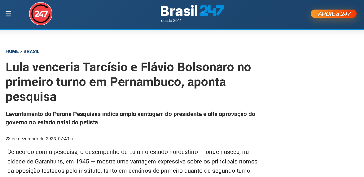 Brasil 247 cita pesquisa realizada pela Paraná Pesquisas no Estado de Pernambuco. 2 Brasil 247 cita pesquisa realizada pela Paraná Pesquisas no Estado de Pernambuco.
