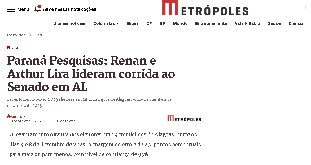 Metrópoles cita pesquisa realizada pela Paraná Pesquisas no Estado de Alagoas. 2 Metrópoles cita pesquisa realizada pela Paraná Pesquisas no Estado de Alagoas.