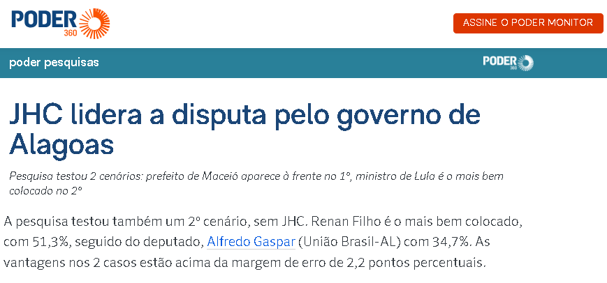 Poder 360 cita pesquisa realizada pela Paraná Pesquisas no Estado de Alagoas. 2 Poder 360 cita pesquisa realizada pela Paraná Pesquisas no Estado de Alagoas.