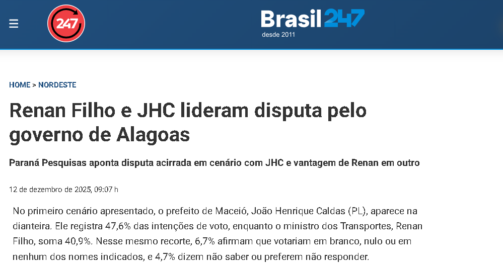 Brasil 247 cita pesquisa realizada pela Paraná Pesquisas no Estado de Alagoas. 2 Brasil 247 cita pesquisa realizada pela Paraná Pesquisas no Estado de Alagoas.