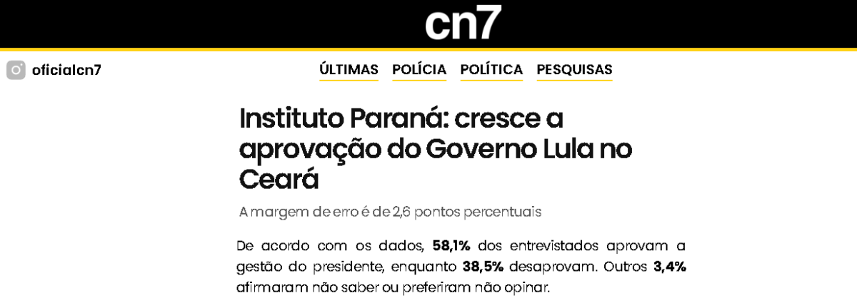 CN7 cita pesquisa realizada pela Paraná Pesquisas no Estado do Ceará. 2 CN7 cita pesquisa realizada pela Paraná Pesquisas no Estado do Ceará.