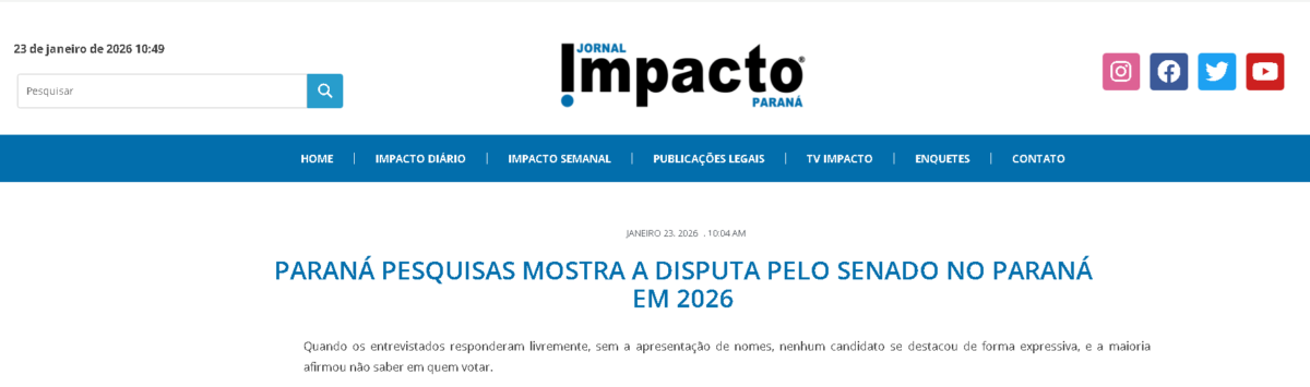 Jornal Impacto cita pesquisa realizada pela Paraná Pesquisas no Estado do Paraná. 2 Jornal Impacto cita pesquisa realizada pela Paraná Pesquisas no Estado do Paraná.
