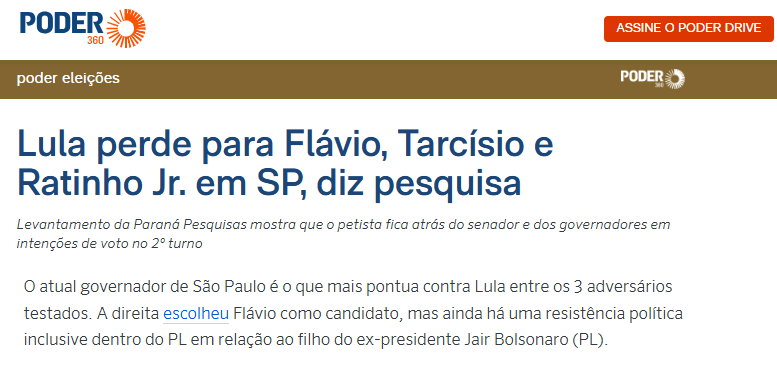 Poder 360 cita pesquisa realizada pela Paraná Pesquisas no Estado de São Paulo. 2 Poder 360 cita pesquisa realizada pela Paraná Pesquisas no Estado de São Paulo.