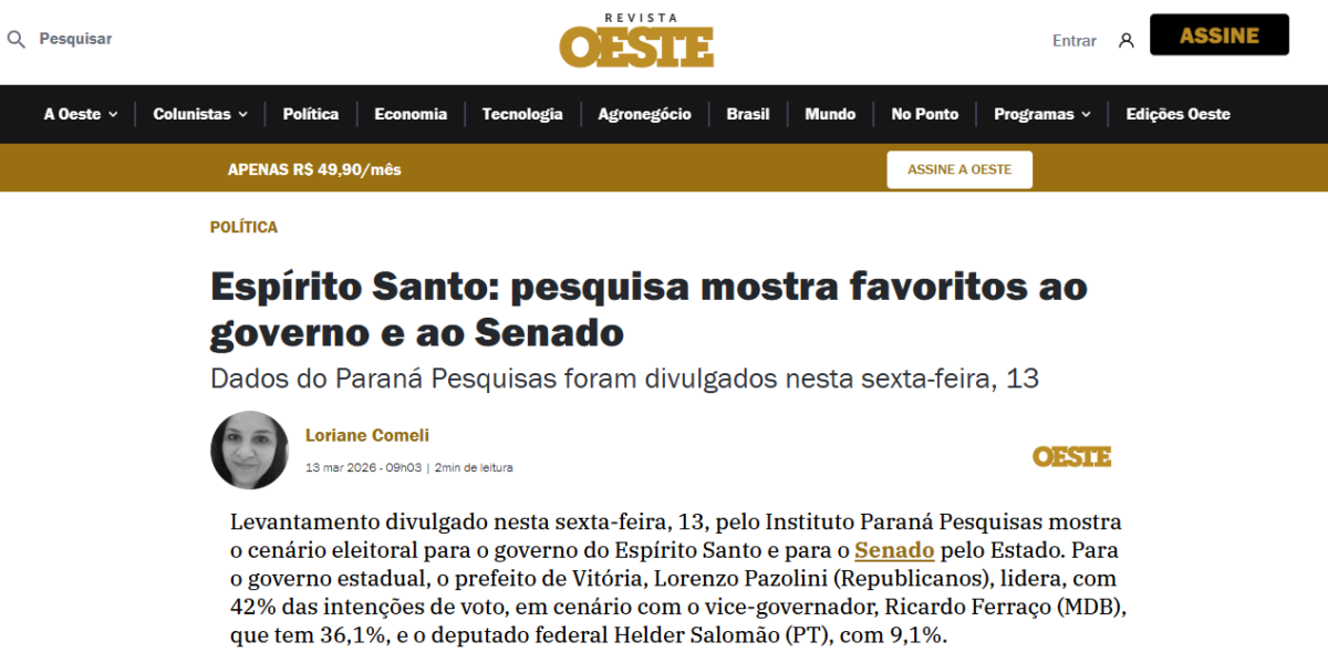 Revista Oeste cita pesquisa realizada pela Paraná Pesquisas no Estado do Espírito Santo. 2 Revista Oeste cita pesquisa realizada pela Paraná Pesquisas no Estado do Espírito Santo.