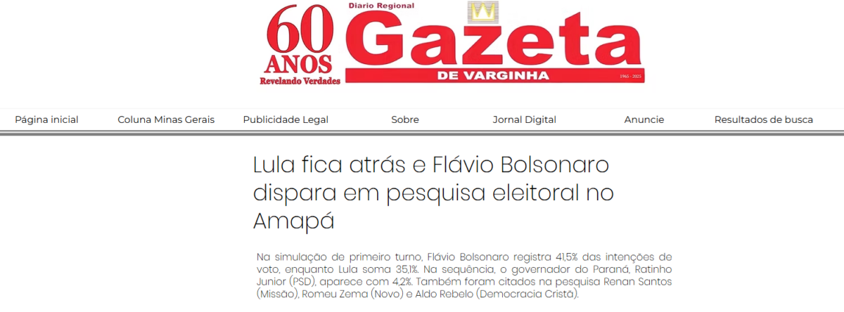 Gazeta de Varginha cita pesquisa realizada pela Paraná Pesquisas no Estado do Amapá. 2 Gazeta de Varginha cita pesquisa realizada pela Paraná Pesquisas no Estado do Amapá.