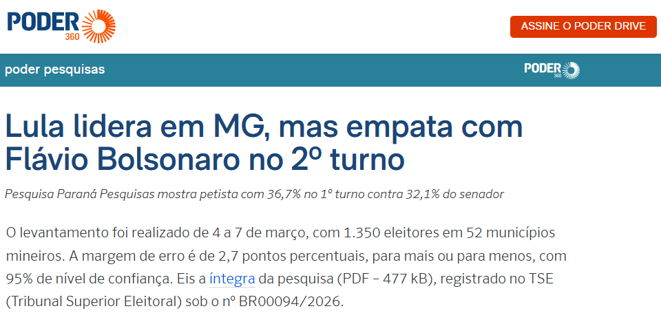 Poder 360 cita pesquisa realizada pela Paraná Pesquisas no Estado de Minas Gerais. 2 Poder 360 cita pesquisa realizada pela Paraná Pesquisas no Estado de Minas Gerais.