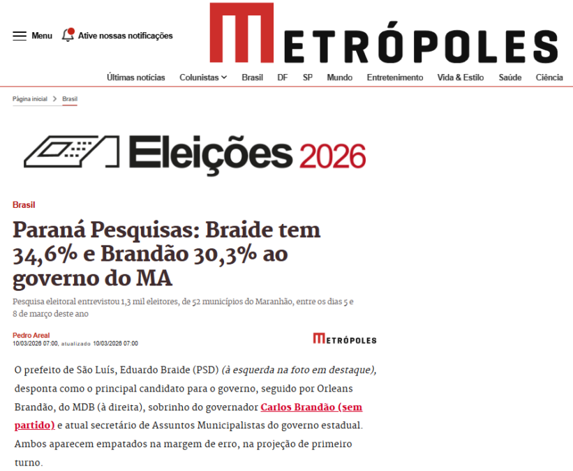 Metrópoles cita pesquisa realizada pela Paraná Pesquisas no Estado do Maranhão. 2 Metrópoles cita pesquisa realizada pela Paraná Pesquisas no Estado do Maranhão.