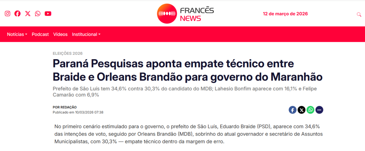 Francês News cita pesquisa realizada pela Paraná Pesquisas no Estado do Maranhão. 2 Francês News cita pesquisa realizada pela Paraná Pesquisas no Estado do Maranhão.