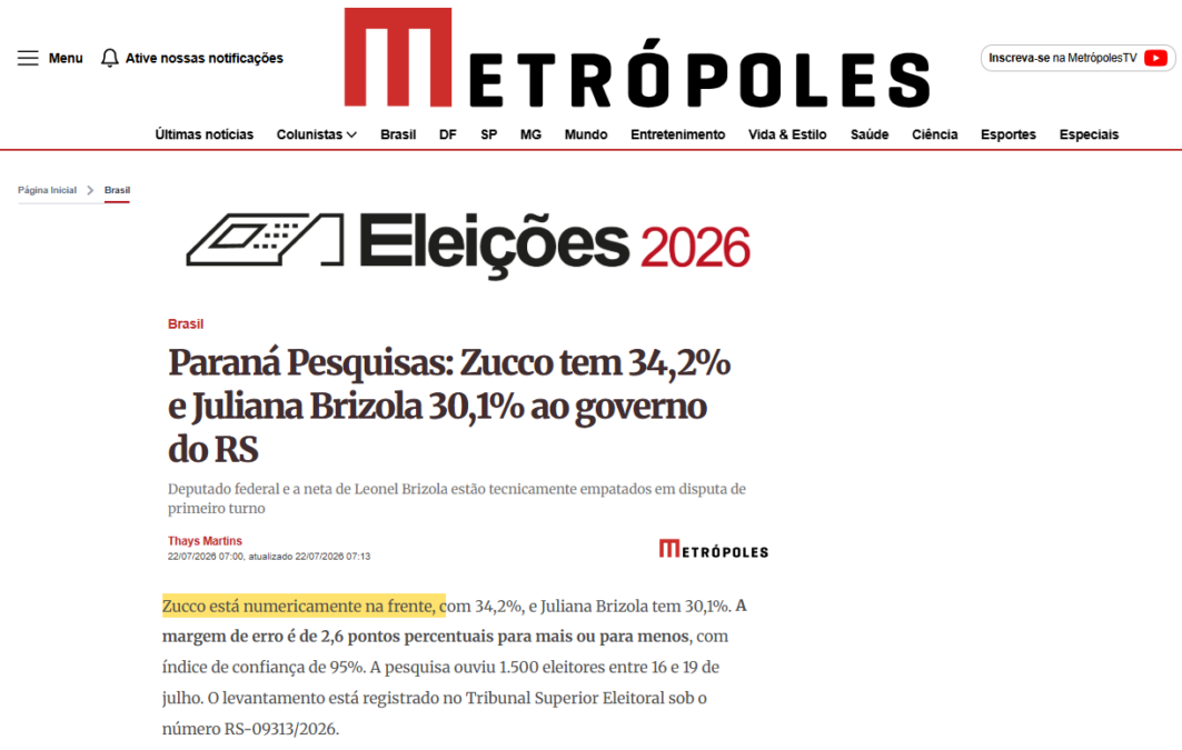 Metrópoles cita pesquisa realizada para Paraná Pesquisas no Estado do Rio Grande do Sul. 2 Metrópoles cita pesquisa realizada para Paraná Pesquisas no Estado do Rio Grande do Sul.